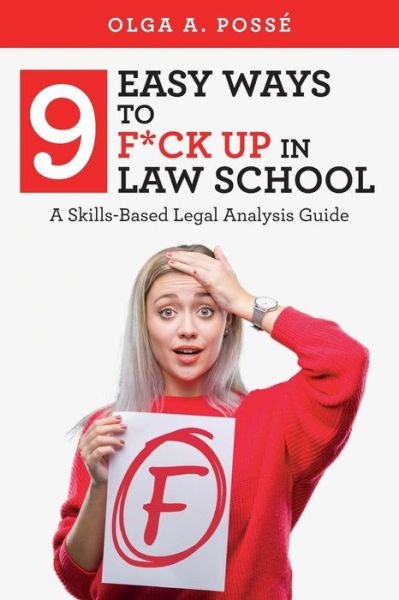 Nine Easy Ways to F*ck Up In Law School - Olga a Posse - Boeken - Independently Published - 9781798205228 - 24 april 2019