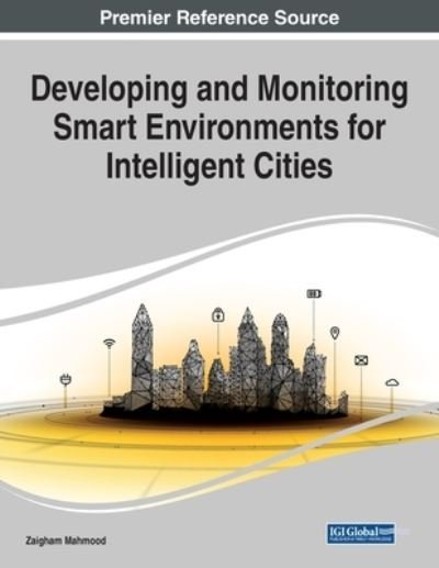 Cover for Zaigham Mahmood · Developing and Monitoring Smart Environments for Intelligent Cities (Paperback Book) (2020)