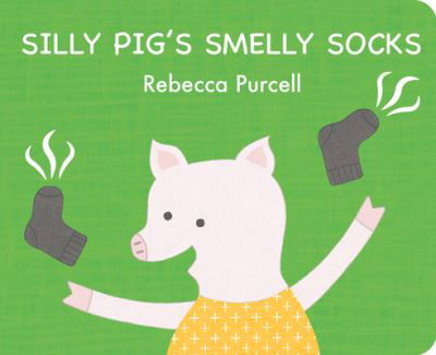 Cover for Rebecca Purcell · Silly Pig's Smelly Socks - The Adventures of Silly Pig Series (Kartonbuch) (2022)