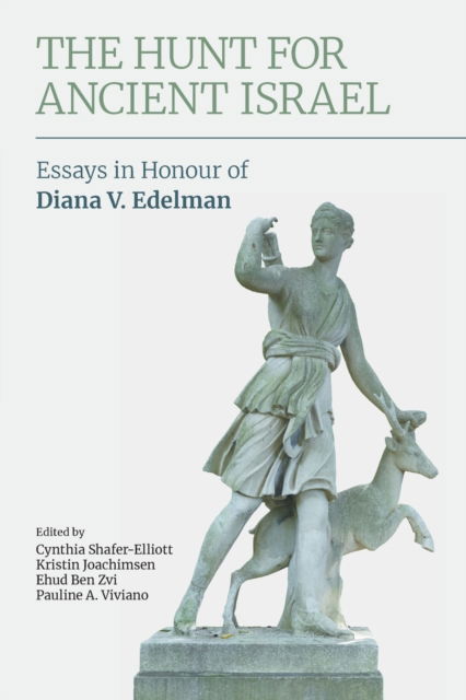 Cover for Cynthia Shafer-Elliott · The Hunt for Ancient Israel: Essays in Honour of Diana V. Edelman (Paperback Book) (2022)