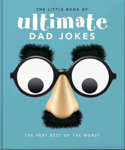 Cover for Orange Hippo! · The Little Book of Ultimate Dad Jokes: For Dads of All Ages. May contain joking hazards (Hardcover bog) (2024)