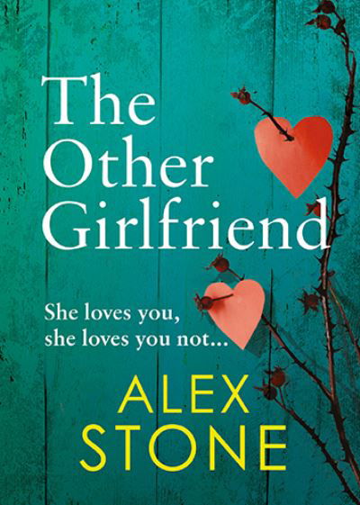 Cover for Alex Stone · The Other Girlfriend: The BRAND NEW addictive, gripping psychological thriller for 2022 from the bestselling author of The Perfect Daughter (Taschenbuch) [Large type / large print edition] (2022)