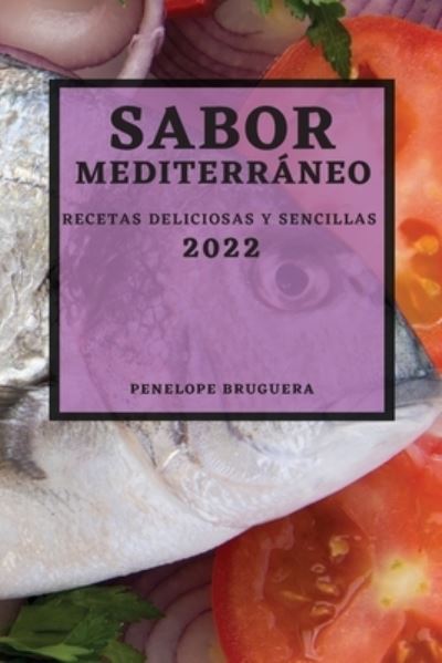 Sabor Mediterráneo 2022 - Penelope Bruguera - Books - Eddy Palmer - 9781804502228 - February 23, 2022