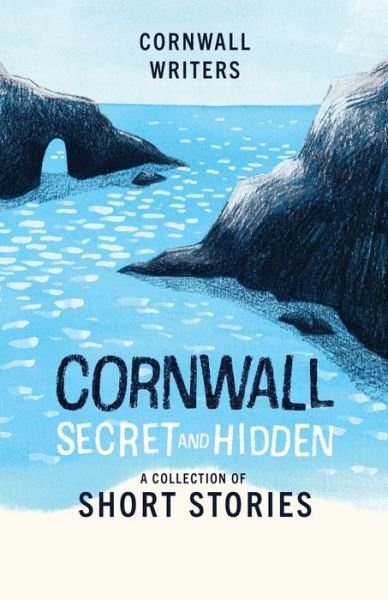 Cover for Tj Dockree · Cornwall Secret and Hidden: A Collection of Short Stories - Cornwall Writers Short Stories (Paperback Book) (2022)