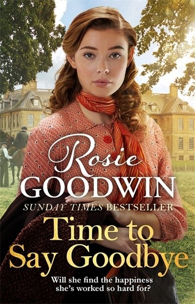 Cover for Rosie Goodwin · Time to Say Goodbye: The heartfelt and cosy saga from Sunday Times bestselling author of The Winter Promise (Innbunden bok) (2020)