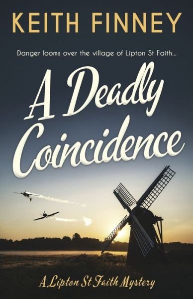 Cover for Keith Finney · A Deadly Coincidence - Lipton St Faith Mystery (Paperback Book) (2021)