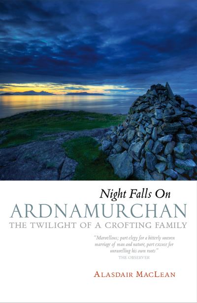 Night Falls on Ardnamurchan: The Twilight of a Crofting Family - Alasdair Maclean - Books - Birlinn General - 9781839830228 - April 7, 2022