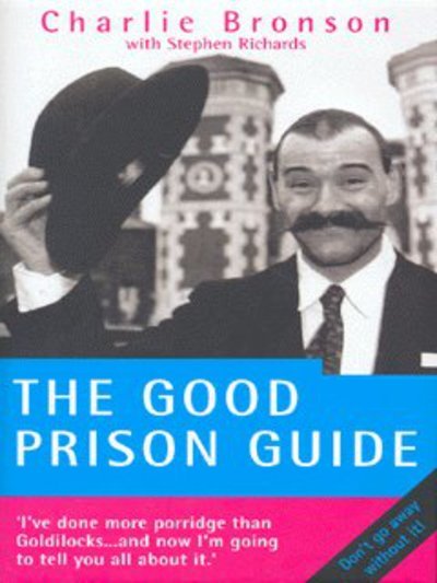 Cover for Charles Bronson · The Good Prison Guide (Hardcover Book) (2014)