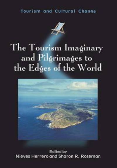 Cover for Nieves Herrero · The Tourism Imaginary and Pilgrimages to the Edges of the World - Tourism and Cultural Change (Taschenbuch) (2015)