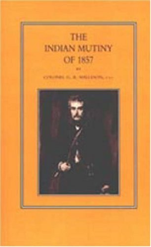Cover for Col G. B. Malleson · Indian Mutiny of 1857 (Hardcover Book) (2006)