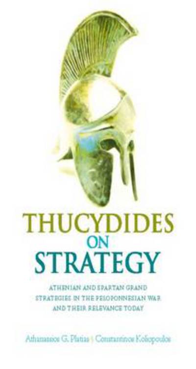 Cover for Athanassios G. Platias · Thucydides on Strategy: Grand Strategies in the Peloponnesian War and Their Relevance Today (Hardcover Book) (2010)