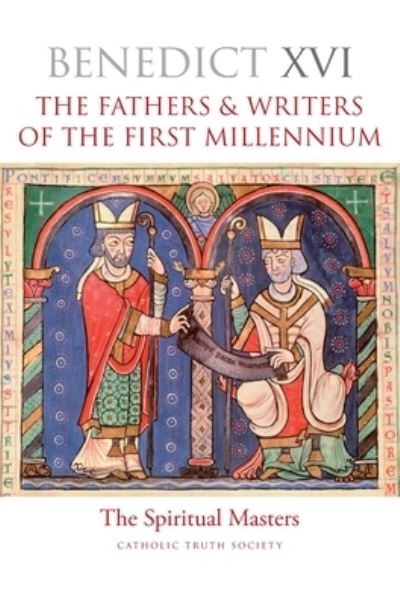 Cover for Benedict, Pope, XVI · The Fathers and Writers of the First Millennium: The Spiritual Masters (Inbunden Bok) [New edition] (2023)