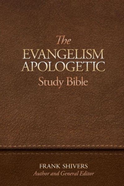 Cover for Frank Ray Shivers · The Evangelism-apologetic Study Bible (Hardcover Book) (2015)