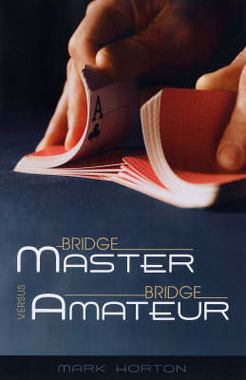 Cover for Mark Horton · Bridge Master Versus Bridge Amateur (Pocketbok) (2007)