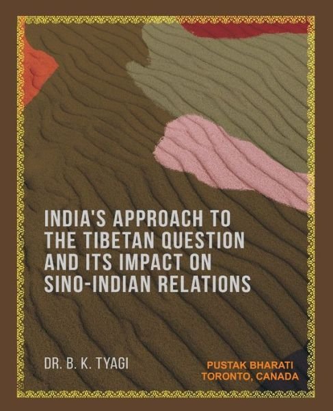 Cover for Bhuwneswer Tyagi · India's Approach to the Tibetan Question and its Impact on Sino-Indian Relations (Paperback Bog) (2019)