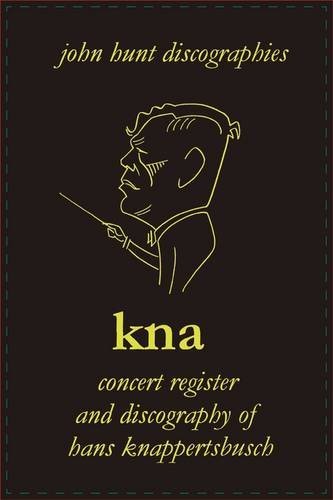 Cover for John Hunt · Hans Knappertsbusch.  Kna: Concert Register and Discography of Hans Knappertsbusch, 1888-1965. Second Edition.  [2007]. (Paperback Book) (2009)