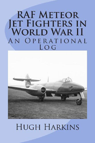 Cover for Hugh Harkins · Raf Meteor Jet Fighters in World War Ii, an Operational Log (Paperback Book) (2013)
