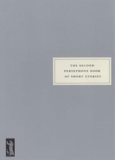 The Second Persephone Book of Short Stories - Persephone Book of Short Stori - Libros - Persephone Books Ltd - 9781910263228 - 25 de abril de 2019