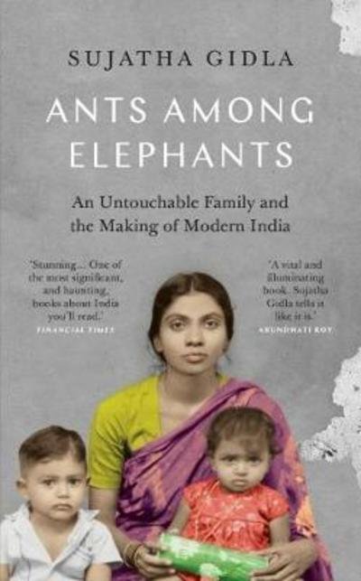 Cover for Sujatha Gidla · Ants Among Elephants: An Untouchable Family and the Making of Modern India (Paperback Book) (2018)