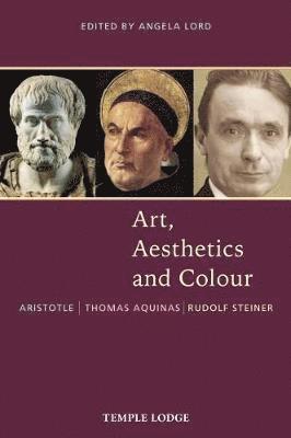 Cover for Thomas Aquinas · Art, Aesthetics and Colour: Aristotle - Thomas Aquinas - Rudolf Steiner, An Anthology of Original Texts (Paperback Book) (2018)