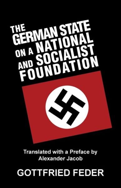 Cover for Gottfried Feder · The German State on a National and Socialist Foundation (Paperback Book) (2019)