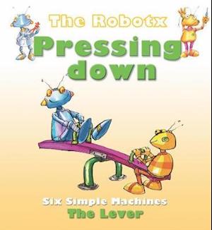 Cover for Gerry Bailey · Pressing Down: The Lever - Robotx (Paperback Book) (2019)