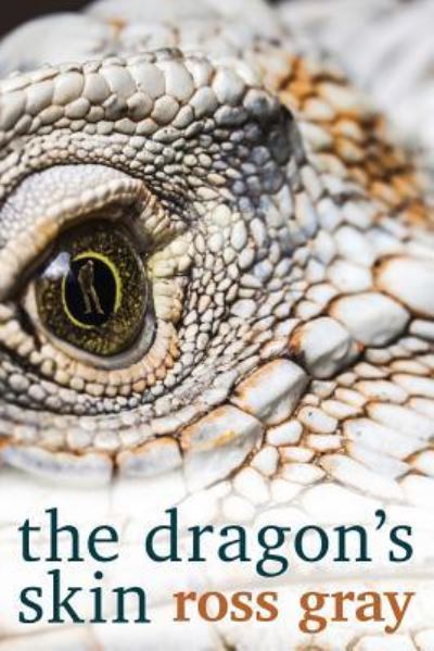 Cover for Ross Gray · The Dragon's Skin (Paperback Book) (2016)