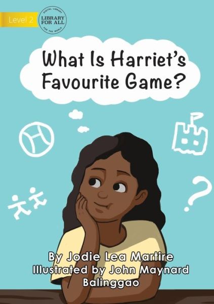 Cover for Jodie Lea Martire · What Is Harriet's Favourite Game? (Paperback Book) (2021)