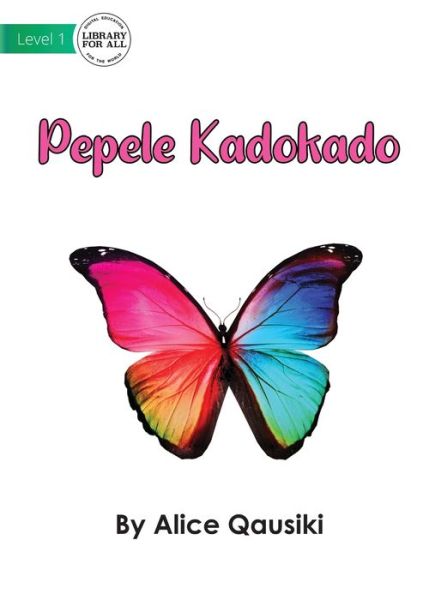 Cover for Alice Qausiki · A Colourful Butterfly - Pepele Kadokado (Paperback Book) (2021)