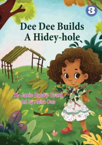 Dee Dee Builds A Hidey-Hole - Janie Busby Grant - Bücher - Library for All - 9781925960228 - 2. Juli 2019