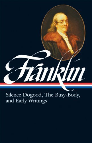 Benjamin Franklin: Silence Dogood, The Busy-Body, and Early Writings (LOA #37a) - Library of America Benjamin Franklin Edition - Benjamin Franklin - Books - The Library of America - 9781931082228 - October 6, 2005
