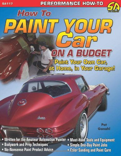 Cover for Pat Ganahl · How to Paint Your Car on a Budget (Paperback Book) (2006)