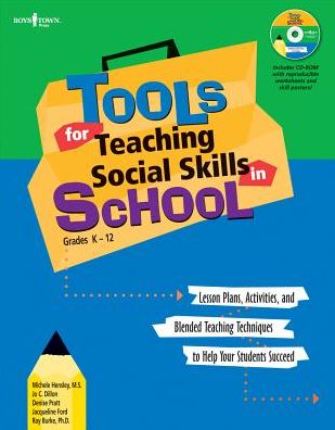 Tools for Teaching Social Skills in School: Lessons Plans Activities and Blended Teaching Techniques to Help  Your Students Succeed - Michele Hensley - Książki - Boys Town Press - 9781934490228 - 1 czerwca 2011