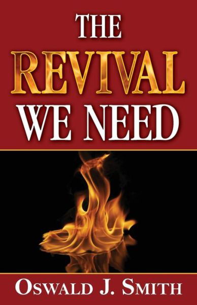 Cover for Oswald J. Smith · The Revival We Need (Paperback Book) (2012)