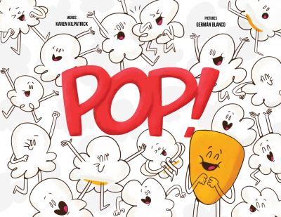 Cover for Karen Kilpatrick · Pop!: Otto, the Kernel Who Didn't Pop (Hardcover Book) (2021)