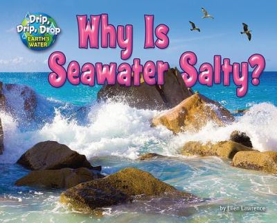 Cover for Ellen Lawrence · Why Is Seawater Salty? (Book) (2016)