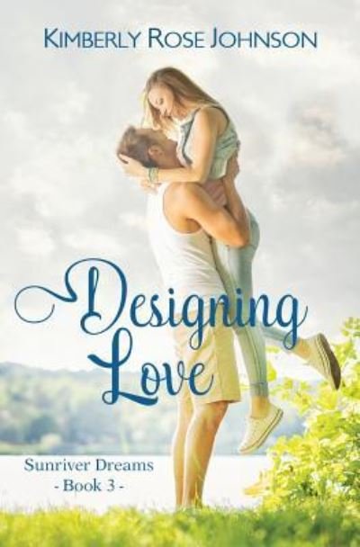 Cover for Kimberly Rose Johnson · Designing Love (Paperback Book) (2017)