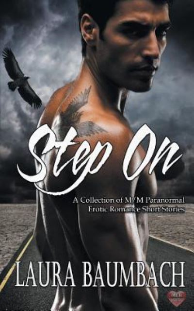 Step on - Laura Baumbach - Books - MLR Press - 9781944770228 - May 3, 2016