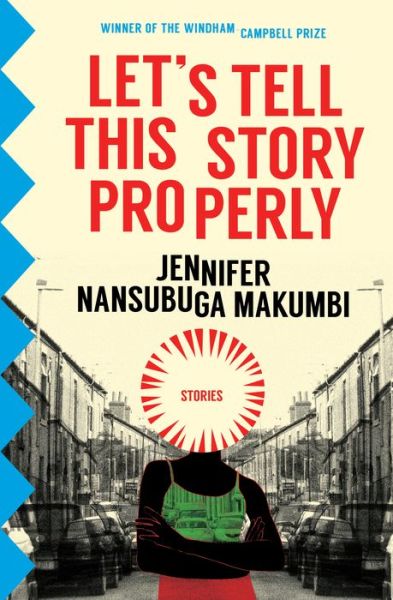 Cover for Jennifer Nansubuga Makumbi · Let's Tell This Story Properly (Paperback Book) (2019)