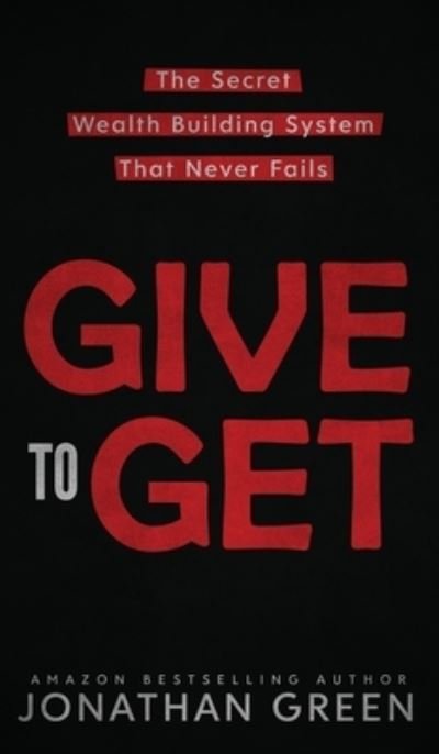 Cover for Jonathan Green · Give to Get (Inbunden Bok) (2020)