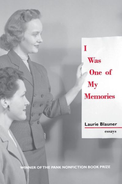 Cover for Laurie Blauner · I Was One of My Memories (Book) (2022)