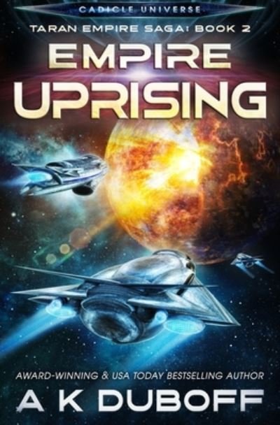 Cover for A K DuBoff · Empire Uprising (Taran Empire Saga Book 2) (Pocketbok) (2021)