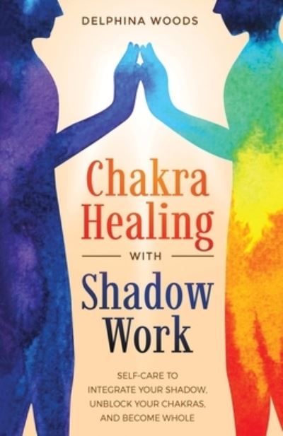 Cover for Delphina Woods · Chakra Healing with Shadow Work (Book) (2022)