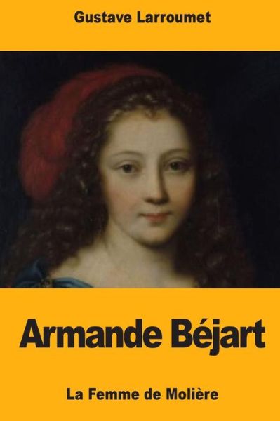 Cover for Gustave Larroumet · Armande Bejart (Paperback Book) (2017)