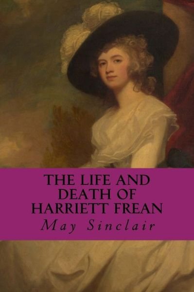 Cover for May Sinclair · The Life and Death of Harriett Frean (Paperback Book) (2017)