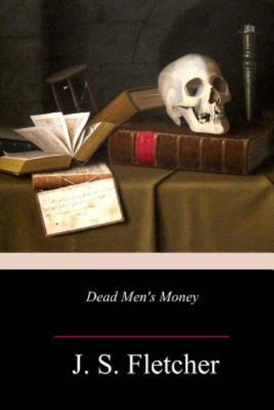 Cover for J S Fletcher · Dead Men's Money (Paperback Book) (2018)