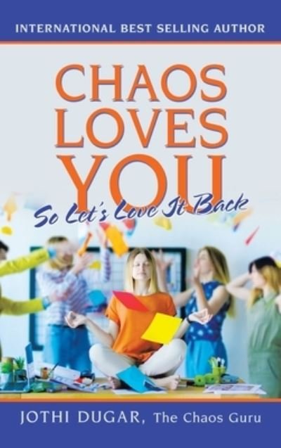 Cover for Jothi Dugar · Chaos Loves You (Hardcover Book) (2021)