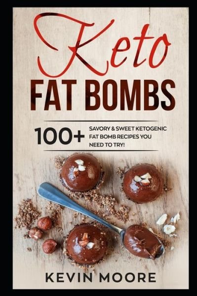 Cover for Kevin Moore · Keto Fat Bombs (Paperback Bog) (2018)