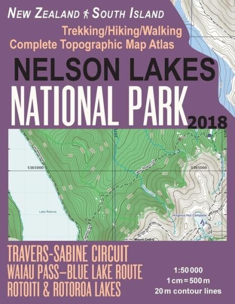 Cover for Sergio Mazitto · Nelson Lakes National Park Trekking / Hiking / Walking Complete Topographic Map Atlas Travers-Sabine Circuit Rotoiti &amp; Rotoroa Lakes New Zealand South Island 1 (Paperback Book) (2018)