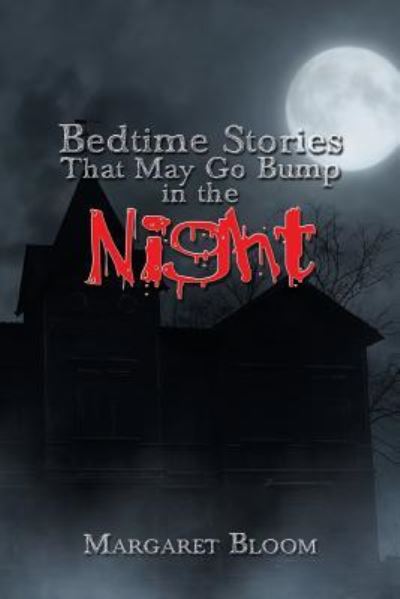 Cover for Margaret Bloom · Bedtime Stories That May Go Bump in the Night (Paperback Book) (2018)